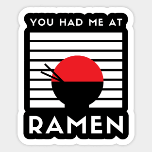 You Had Me At Ramen - I Love Ramen I Heart Ramen Lovers Ramen Noodle Sticker